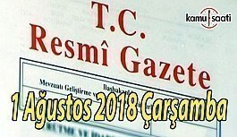 1 Ağustos 2018 Çarşamba Tarihli TC Resmi Gazete Kararları