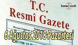 6 Ağustos 2018 Pazartesi Tarihli TC Resmi Gazete Kararları