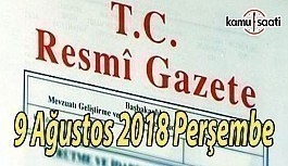 9 Ağustos 2018 Perşembe Tarihli TC Resmi Gazete Kararları