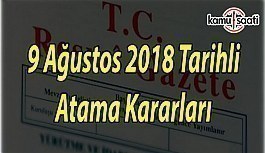 9 Ağustos 2018 Tarihli Resmi Gazete Atama Kararları