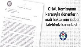 Eğitim-Bir-Sen'in OHAL Komisyonu kararıyla dönenlerin mali haklarının iadesi talebi kanunlaştı