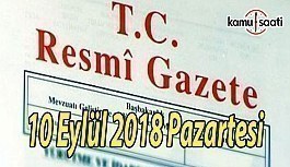 10 Eylül 2018 Pazartesi Tarihli TC Resmi Gazete Kararları