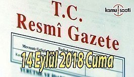 14 Eylül 2018 Cuma Tarihli TC Resmi Gazete Kararları