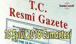 15 Eylül 2018 Cumartesi Tarihli TC Resmi Gazete Kararları