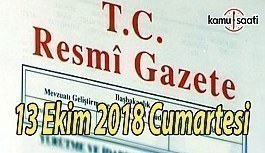 13 Ekim 2018 Cumartesi Tarihli TC Resmi Gazete Kararları