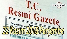 22 Kasım 2018 Perşembe Tarihli TC Resmi Gazete Kararları