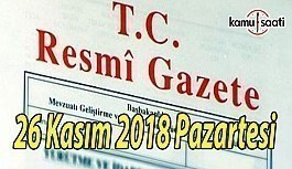 26 Kasım 2018 Pazartesi Tarihli TC Resmi Gazete Kararları