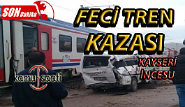 Kayseri İncesu'da Dokuzpınar Hemzemin Geçidinde Feci Tren Kazası