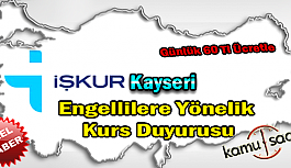 Kayseri'de Engelli Vatandaşlarımıza Özel Kurs Duyurusu