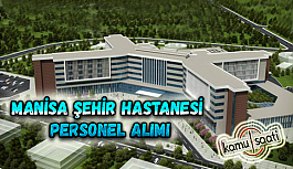 Manisa Şehir Hastanesi Personel Alımı, İş Başvurusu