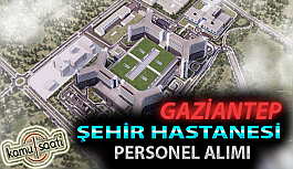 Gaziantep Şehir Hastanesi Personel Alımı, İş Başvurusu ve Başvuru Formu