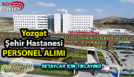 Yozgat Şehir Hastanesi Personel Alımı, İş Başvurusu ve Başvuru Formu