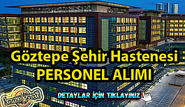 İstanbul Göztepe Şehir Hastanesi Personel Alımı, İş Başvurusu ve Başvuru Formu