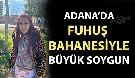 Adana’da 7 kişiyi fuhuş yapma bahanesiyle soydu
