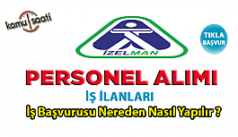 İzmir İzelman personel alımı yapacak 16 İşçi alımı iş ilanları iş başvurusu ve başvuru formu