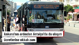 Ankara'nın ardından Kayseri,Konya ,Antalya'da da ulaşım ücretlerine okkalı zam