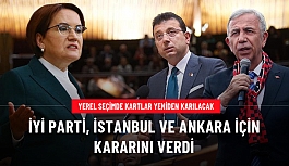 İYİ Parti, Ankara ve İstanbul'da kendi adaylarını çıkaracak