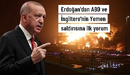 Erdoğan'dan ABD ve İngiltere'nin Yemen saldırısına ilk yorum: Kızıldeniz'i kan gölüne çevirme hevesindeler
