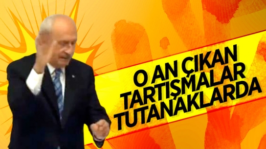 Kemal Kılıçdaroğlu'nun el hareketi ve söylemleri